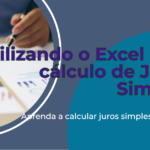 Utilizando o Excel na Matemática Financeira de Juros Simples